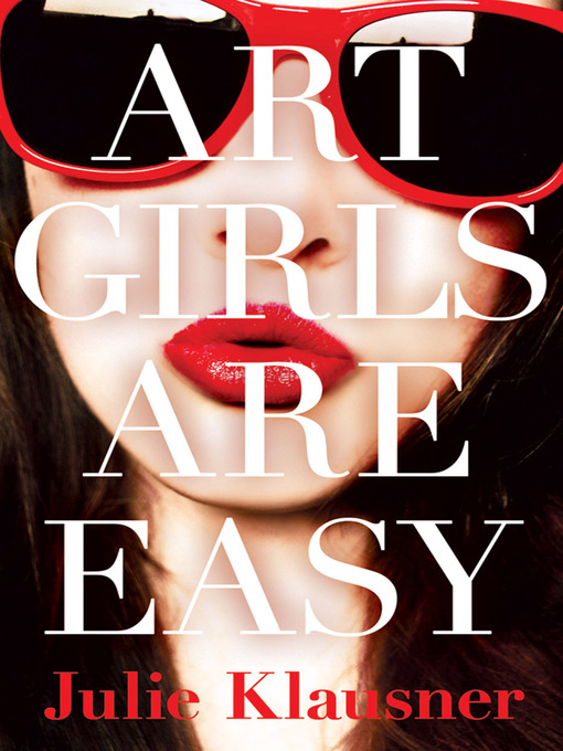 Title details for Art Girls Are Easy by Julie Klausner - Available